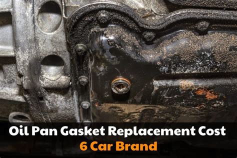 pan gasket leak cost|Oil Pan Gasket Replacement Cost Estimate